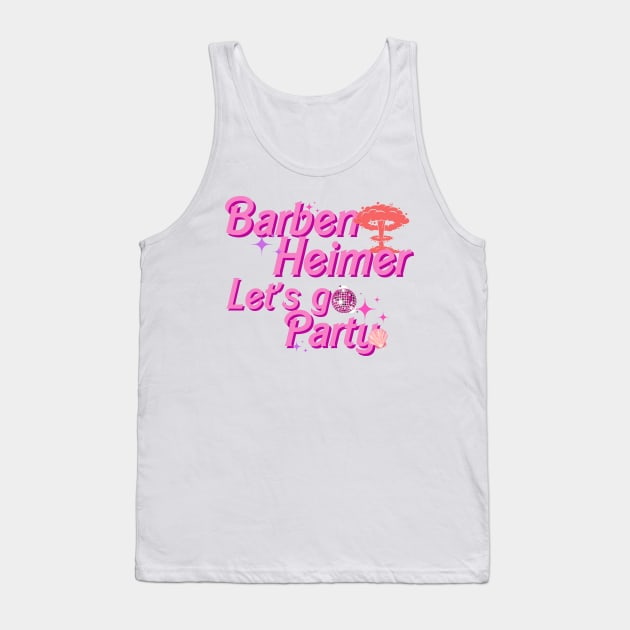 Barbenheimer Let's Go Party Tank Top by 45 Creative Club